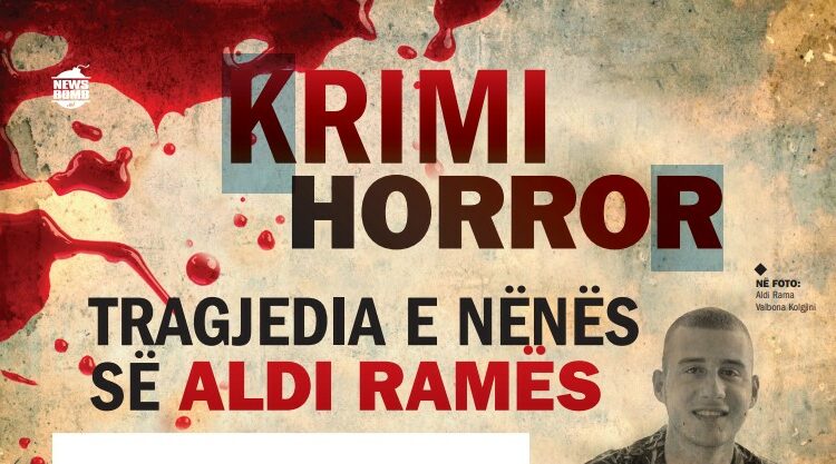 Tragjedia e nënës së Aldi Ramës, bashkëshorti i sharroi këmbë e duar në sytë e dy fëmijëve