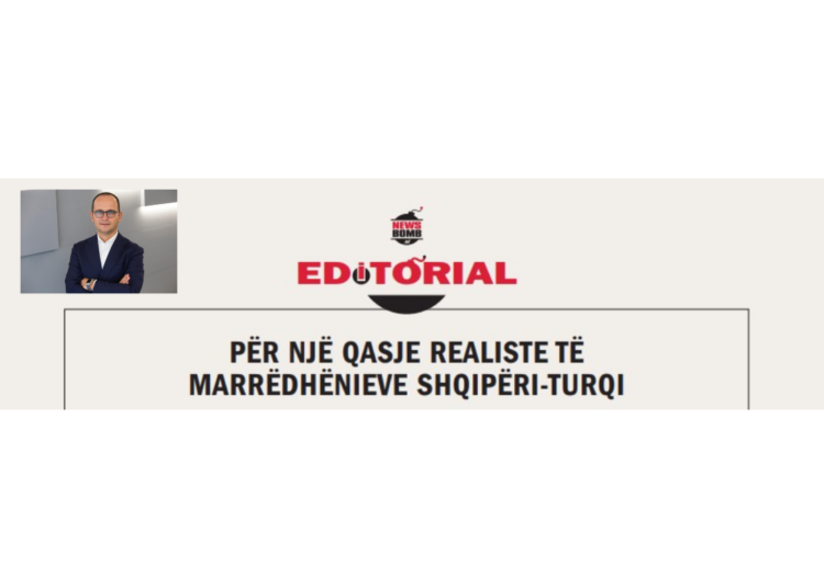 Për një qasje realiste të marrëdhënieve Shqipëri-Turqi