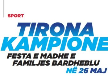 TIRONA KAMPIONE, festa e madhe e familjes bardheblu në 26 maj