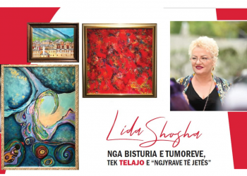 LIDA SHOSHA, Nga bisturia e tumoreve, tek Telajo e “Ngjyrave të Jetës”