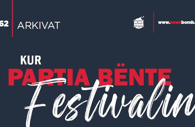 KUR PARTIA BËNTE FESTIVALIN