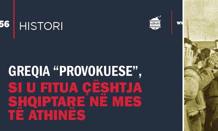 Greqia “provokuese”, si u fitua çështja shqiptare në mes të Athinës