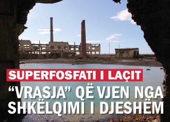 Superfosfati i Laçit, “vrasja” që vjen nga shkëlqimi