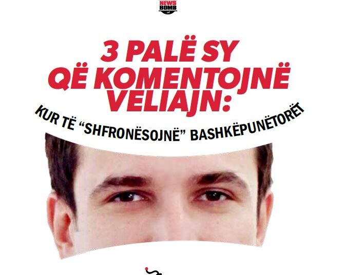 3 palë sy që komentojnë Veliajn: Kur të “shfronësojnë” bashkëpunëtorët