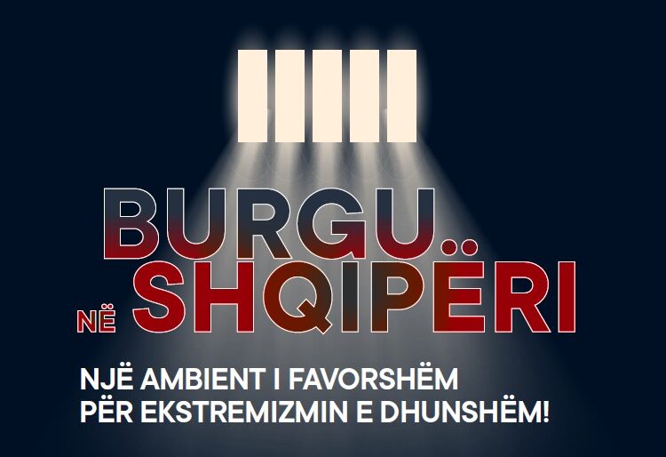 Burgu në Shqipëri, një ambient i favorshëm për ekstremizmin e dhunshëm!