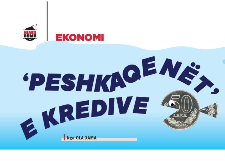‘Peshkaqenët’ e kredive