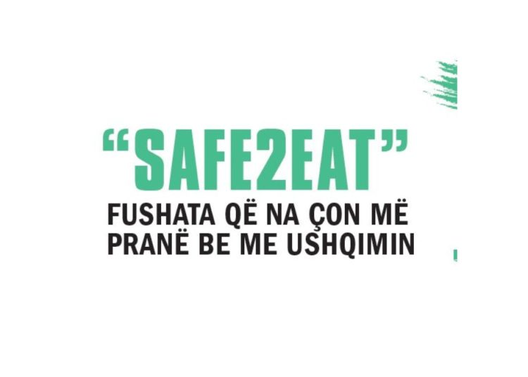 “Safe2Eat”, fushata që na çon më pranë BE me ushqimin
